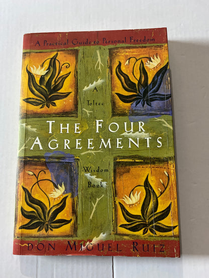 The Four Agreements: A Practical Guide to Personal Freedom by Don Miguel Ruiz