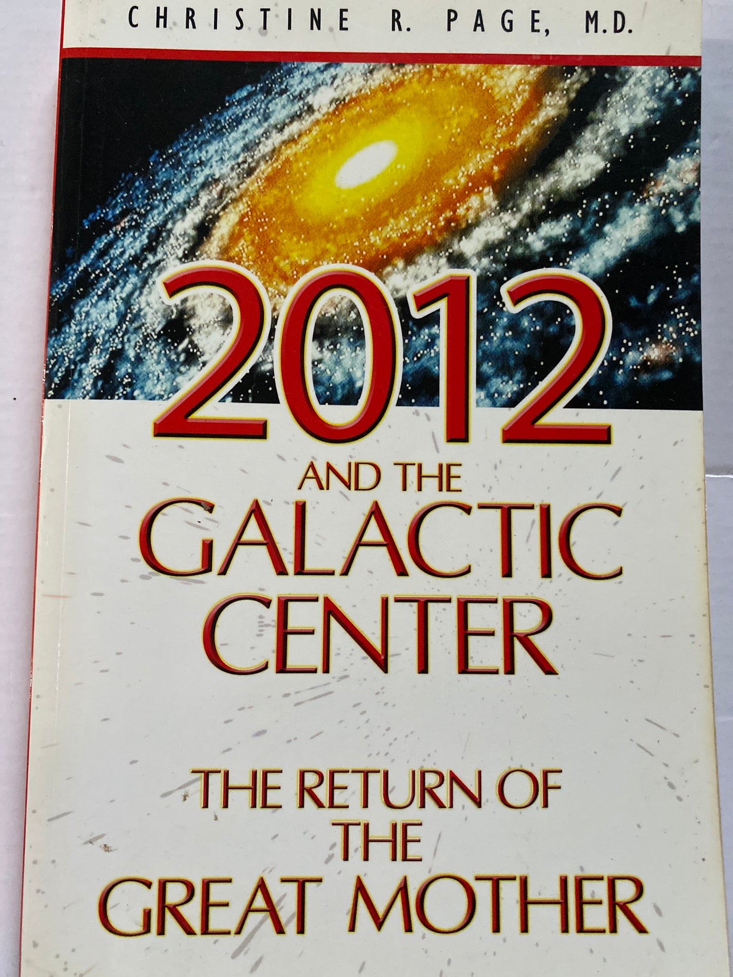 2012 and the Galactic Center: The Return of the Great Mother by Christine R. Page