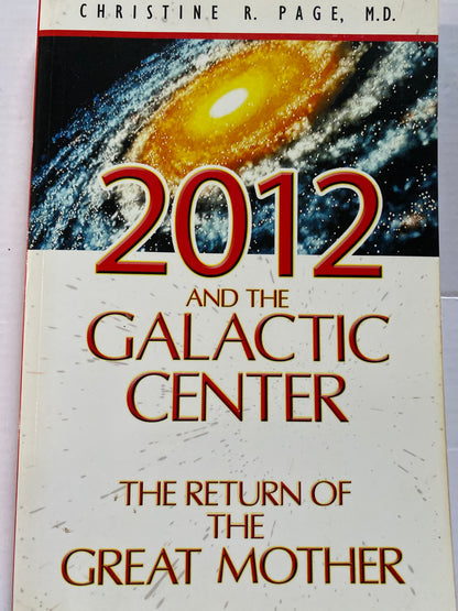 2012 and the Galactic Center: The Return of the Great Mother by Christine R. Page