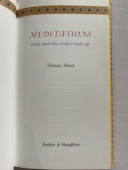 Meditations on the Monk Who Dwells in Daily Life by Thomas Moore