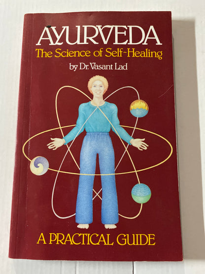 Ayurveda: The Science of Self Healing: A Practical Guide by Vasant Lad