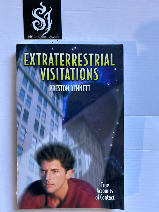 Extraterrestrial Visitations - True Accounts of Contact by Preston Dennett