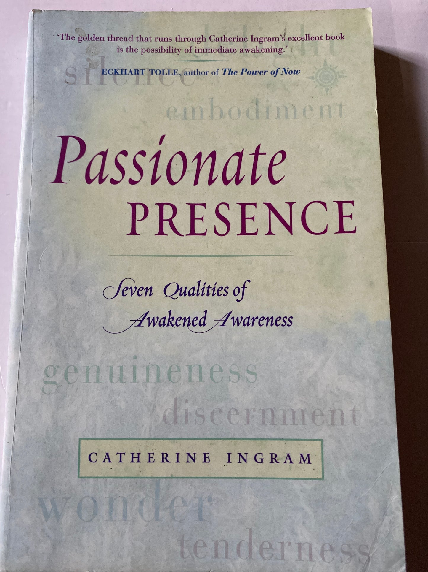 Passionate Presence: Seven Qualities of Awakened Awareness by Catherine Ingram