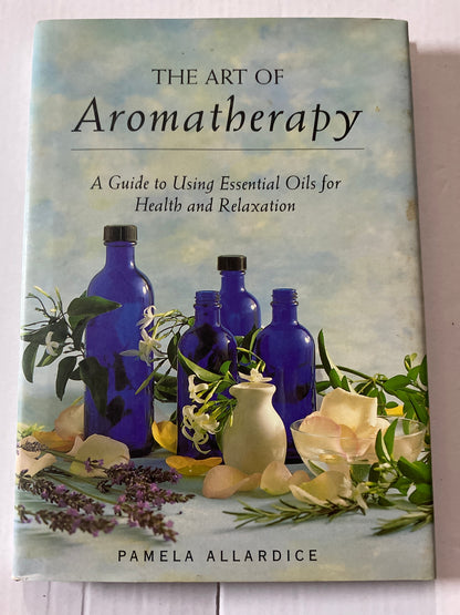 The Art of Aromatherapy: A Guide to Using Essential Oils for Health and Relaxation