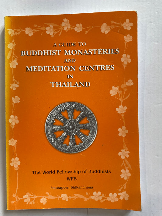 A Guide to Buddhist Monasteries and Meditation Centres in Thailand by Bill Weir