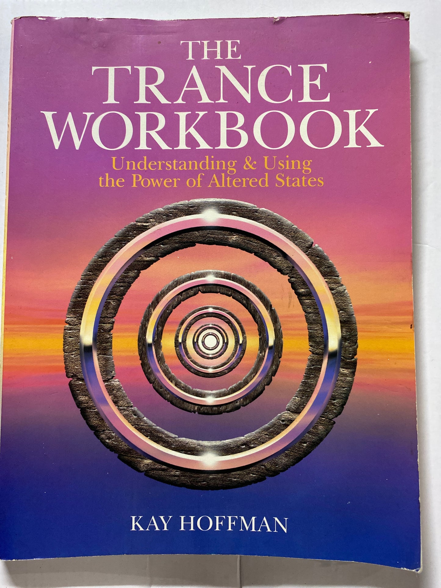 The Trance Workbook: Understanding & Using the Power of Altered States by Kay Hoffman
