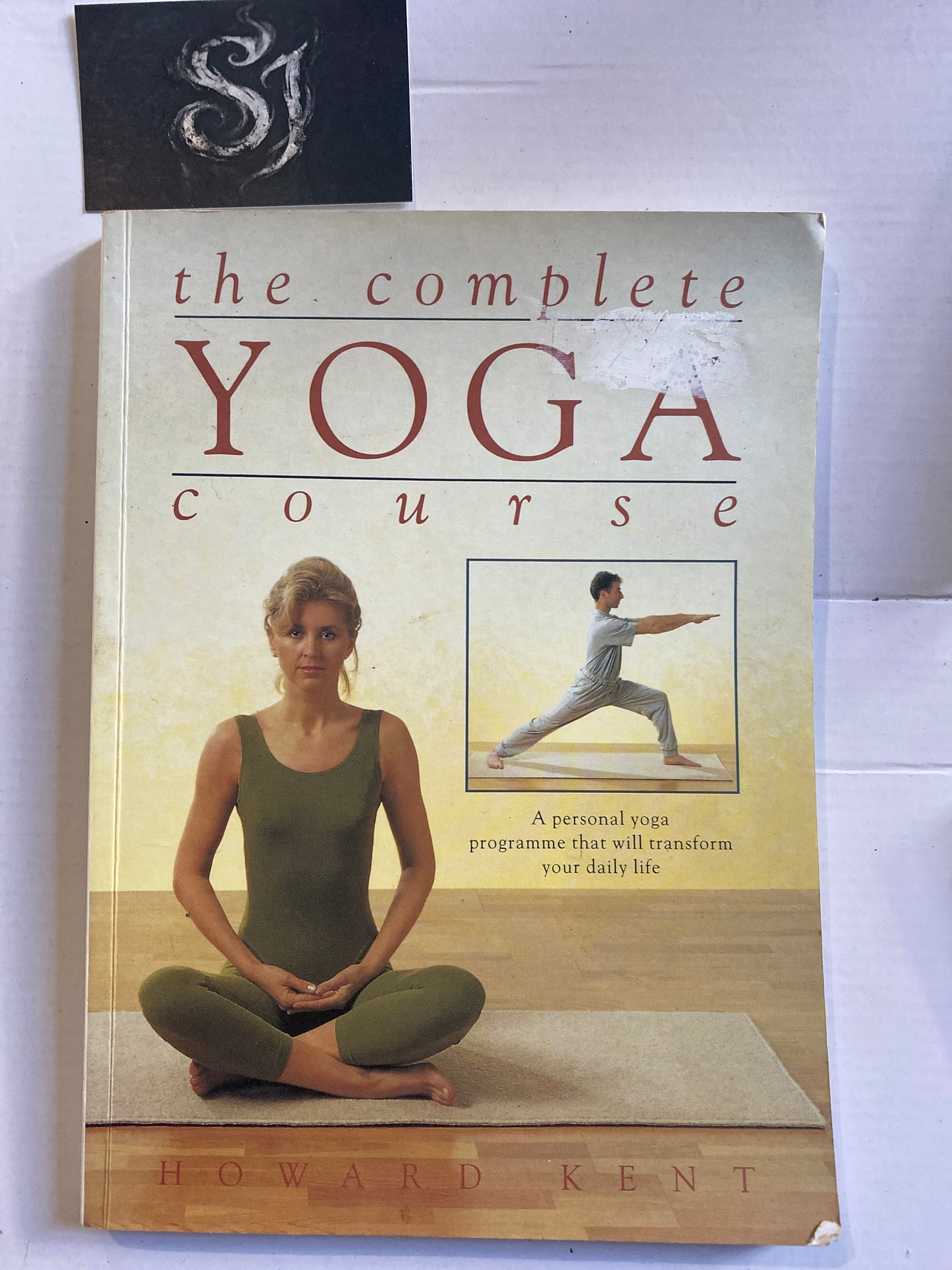 The Complete Yoga Course: A Personal Yoga Program That Will Transform Your Daily Life by Howard Kent