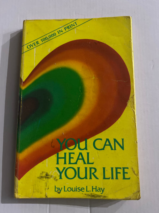 You Can Heal Your Life — Louise L. Hay