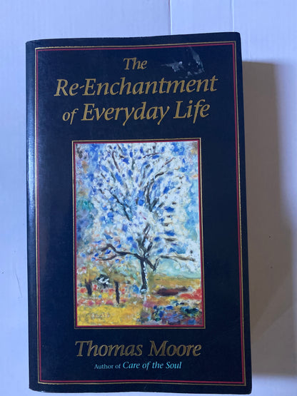 Re-Enchantment of Everyday Life by Thomas Moore