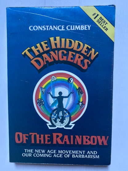 The Hidden Dangers of the Rainbow: The New Age Movement and Our Coming Age of Barbarism by Constance Cumbey