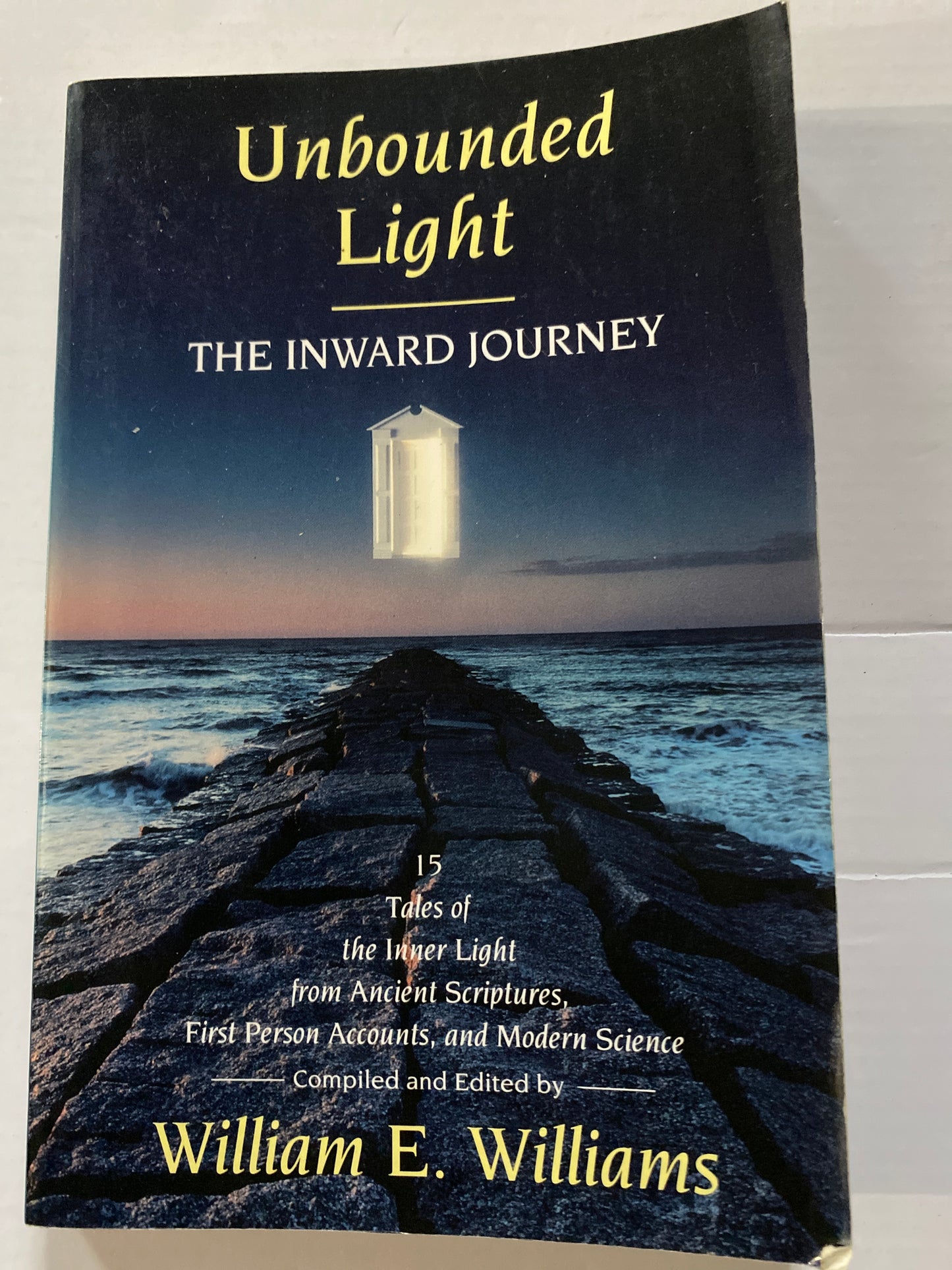 Unbounded Light: The Inward Journey by William E. Williams