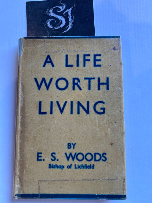 A Life Worth Living by E. S. Woods