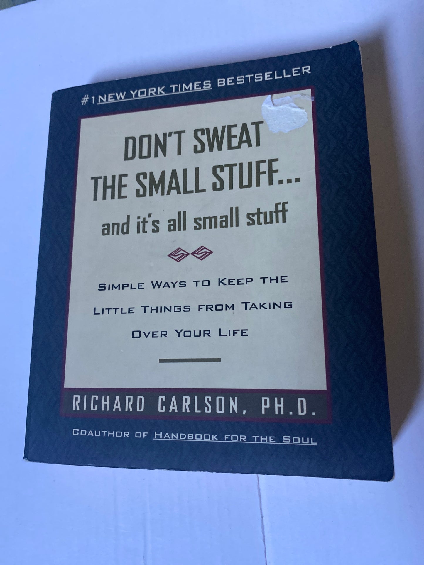 Don't Sweat the Small Stuff... and It's All Small Stuff by Richard Carlson