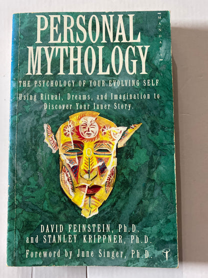 Personal Mythology: The Psychology of Your Evolving Self by David Feinstein & Stanley Krippner