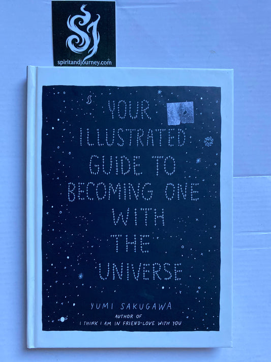 Your Illustrated Guide to Becoming One with the Universe Written by Yumi Sakugawa