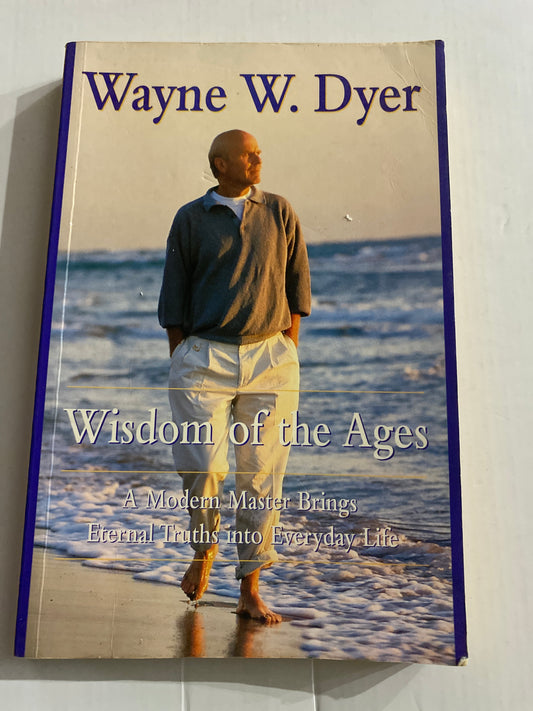 Wisdom of the Ages — Dr Wayne W. Dyer ISBN 0732264510