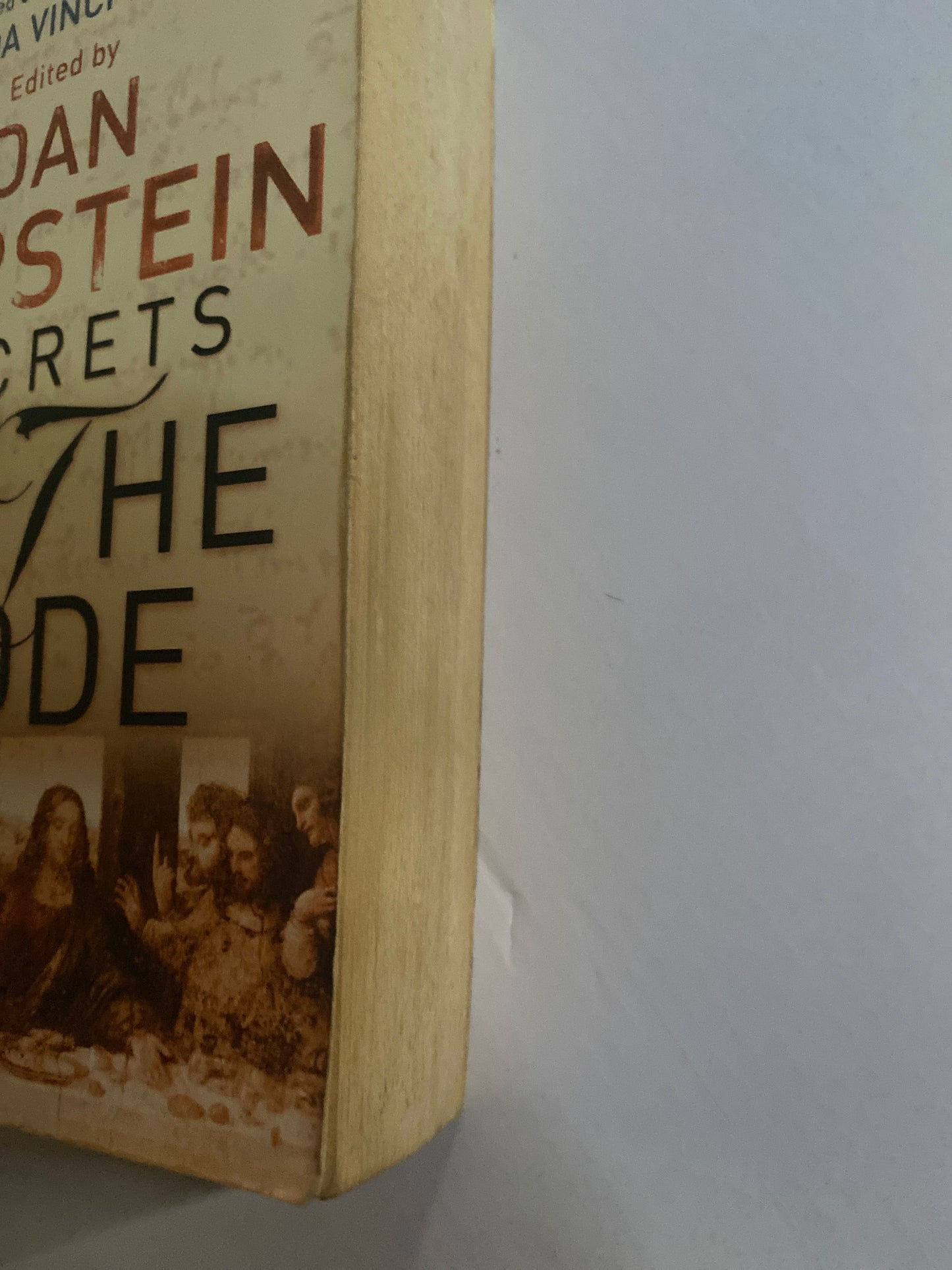 Secrets of the Code: The Unauthorised Guide to The Da Vinci Code by Dan bupstein