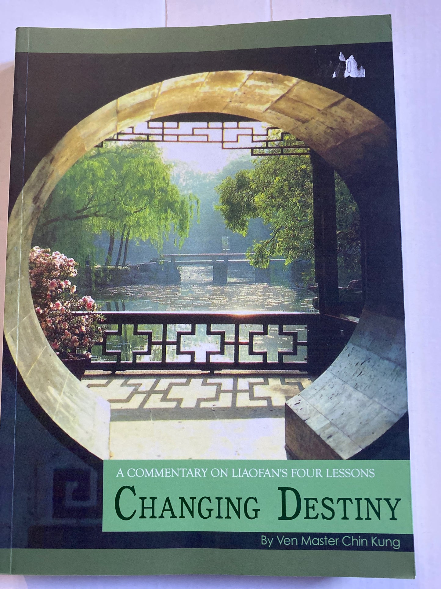 Changing Destiny: Liaofan's Four Lessons by Venerable Master Chin Kung (2nd Edition)
