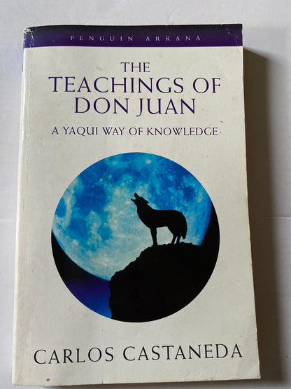 The Teachings of Don Juan: A Yaqui Way of Knowledge by Carlos Castaneda
