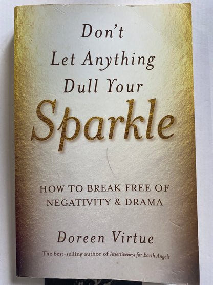 Don't Let Anything Dull Your Sparkle by Doreen Virtue