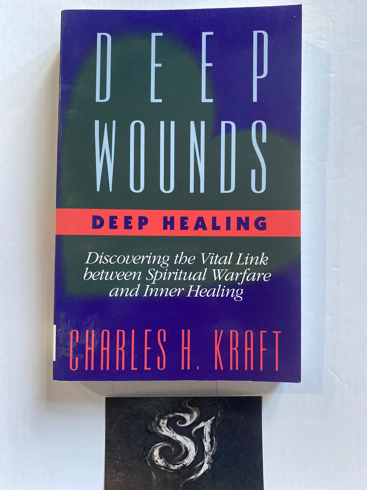 Deep Wounds, Deep Healing by Charles H. Kraft