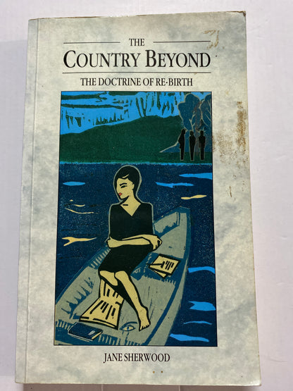 The Country Beyond: The Doctrine of Re-Birth by Jane Sherwood