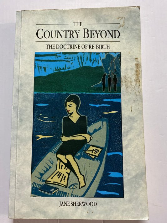 The Country Beyond: The Doctrine of Re-Birth by Jane Sherwood