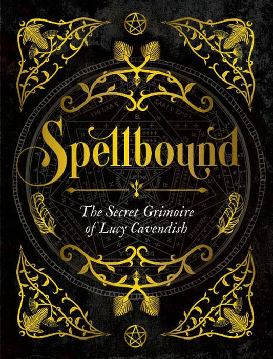Spellbound: A Witch's Guide to Casting Empowering Spells - by Lucy Cavendish