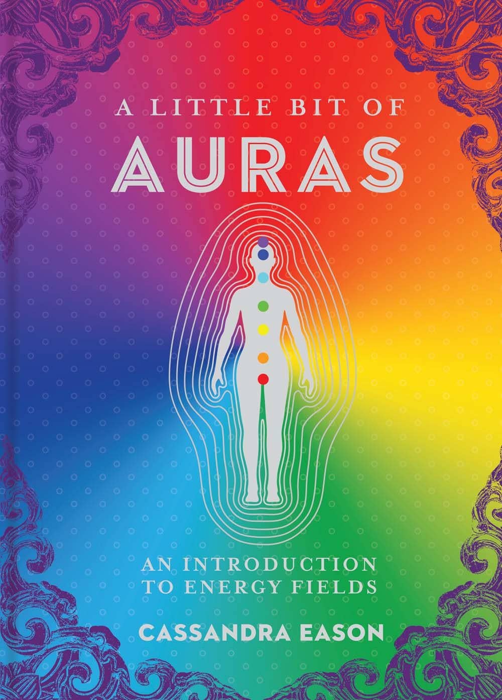 A Little Bit of Auras – An Introduction to Energy Fields