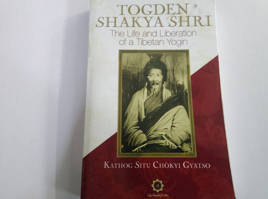 Togden Shakya Shri – Life and Liberation of a Tibetan Togden 2011