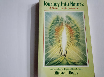 Journey into Nature - A Spiritual Adventure by Michael J. Roads