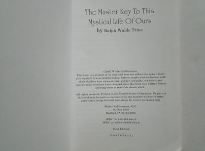 The Master Key to this Mystical Life of Ours — Ralph Waldo Trine 1st Edition