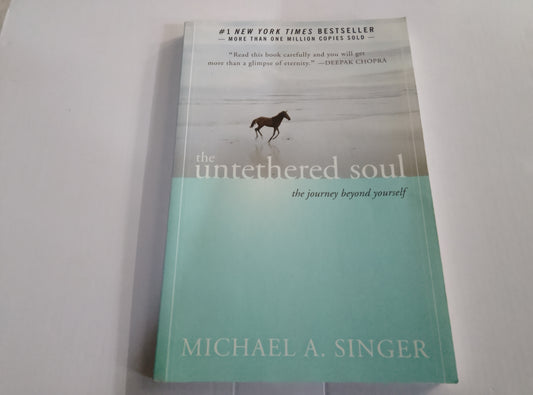 The Untethered Soul – Michael A. Singer 2007