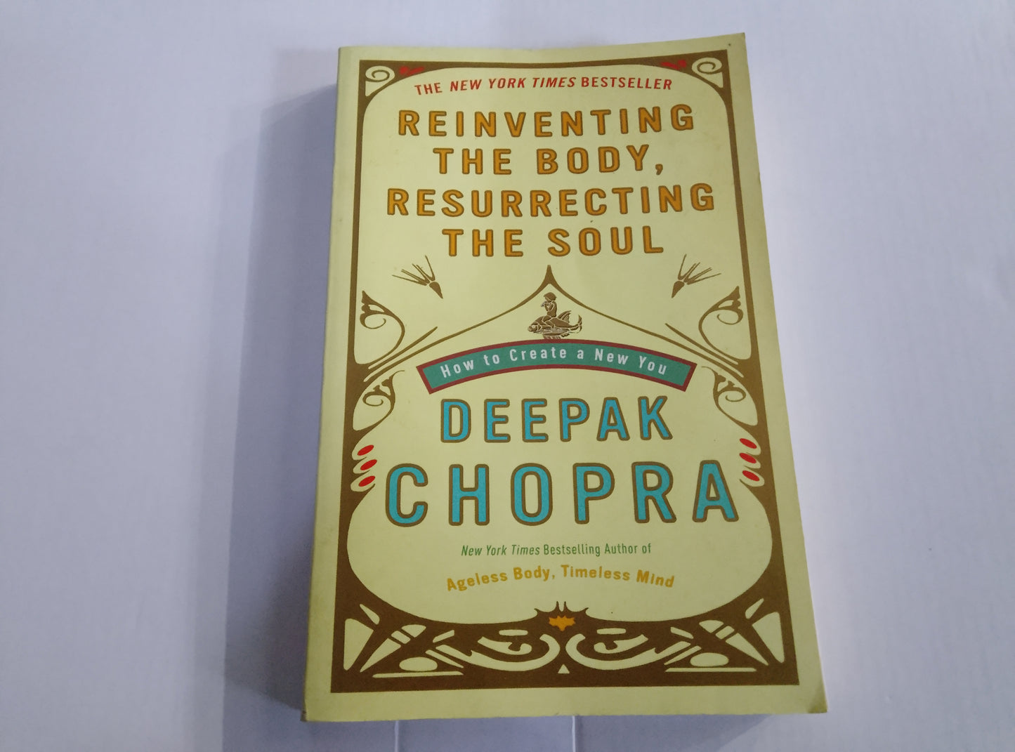 Reinventing the Body, Resurrecting the Soul – Deepak Chopra