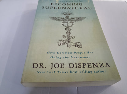 Becoming Supernatural – Dr Joe Dispenza