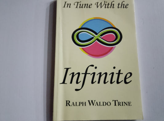 In Tune with the Infinite - Ralph Waldo Trine