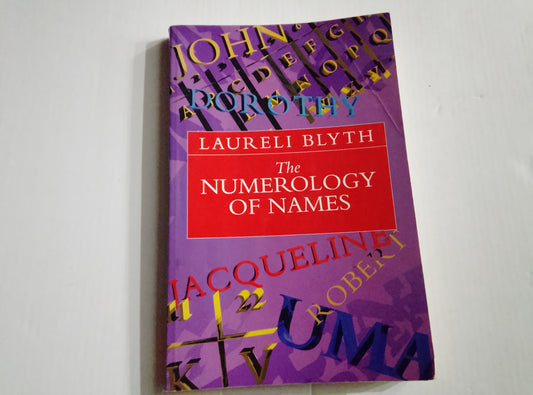 The Numerology of Names by Laureli Blyth