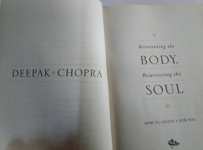 Reinventing the Body, Resurrecting the Soul – Deepak Chopra